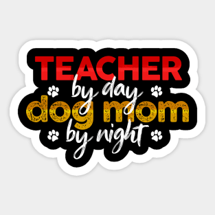 Teacher By Day Dog Mom By Night Sticker